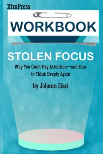 Libro: Workbook: Stolen Focus By Johann Hari: Why You Canøt