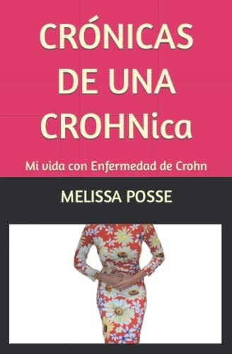 Libro : Cronicas De Una Crohnica Mi Vida Con Enfermedad De 