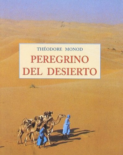 Peregrino Del Desierto (pls), De Monod Theodore. Serie N/a, Vol. Volumen Unico. Editorial Olañeta, Tapa Blanda, Edición 1 En Español, 2000
