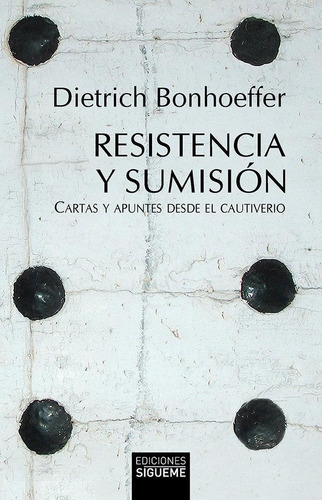 Libro: Resistencia Y Sumisión. Bonhoeffer, Dietrich. Edicion