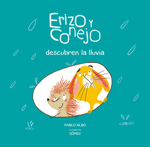 Erizo Y Conejo Descubren La Lluvia, De Albo, Pablo. Editorial Nubeocho, Tapa Dura En Español