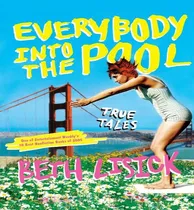 Comprar Libro Everybody Into The Pool: True Tales - Lisick, Beth