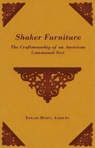 Shaker Furniture - The Craftsmanship Of An American Communal Sect, De Edward Andrews. Editorial Read Books, Tapa Blanda En Inglés