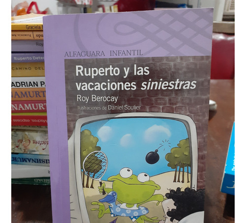 Ruperto Y Las Vacaciones Siniestras. Roy Berocay. Alfaguara