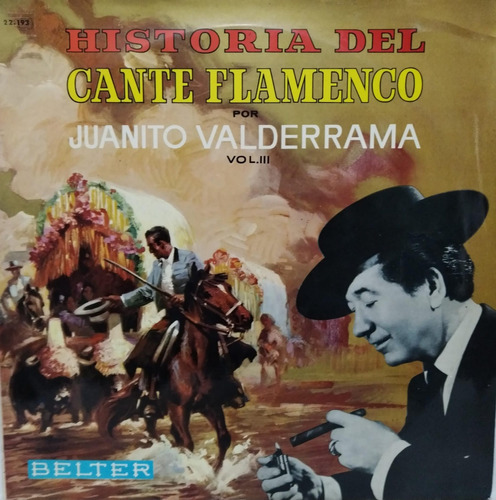 Juanito Valderrama  Historia Del Cante Flamenco Vol. Iii Lp