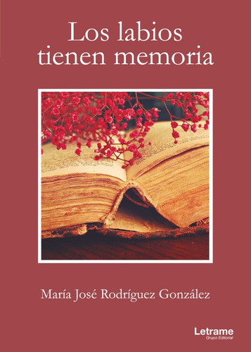 Los Labios Tienen Memoria - María José  Rodríguez González