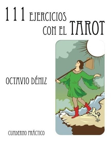 Libro : 111 Ejercicios Con El Tarot  - Octavio Deniz