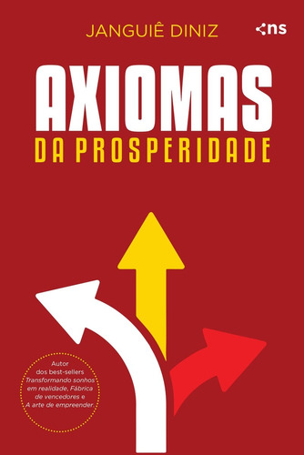 Axiomas da prosperidade, de Diniz, Janguiê. Novo Século Editora e Distribuidora Ltda., capa mole em português, 2019