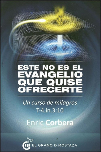 Este No Es El Evangelio Que Quise Ofrecerte Enric Corbera