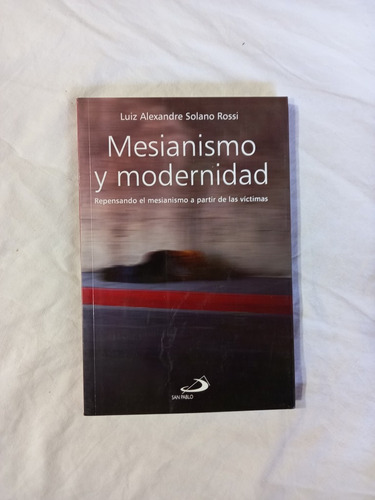 Mesianismo Y Modernidad - Solano Rossi