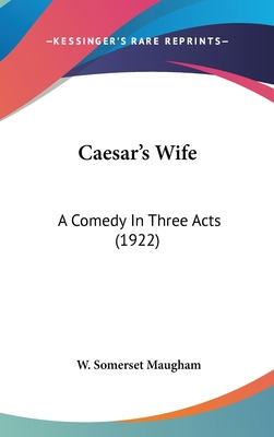 Libro Caesar's Wife: A Comedy In Three Acts (1922) - Maug...
