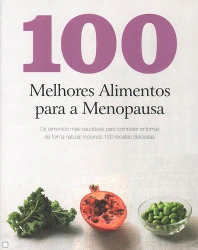 100 melhores alimentos para a menopausa, de Vários autores. Editora Paisagem Distribuidora de Livros Ltda., capa mole em português, 2012