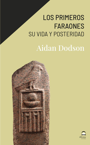 Los Primeros Faraones: Su Vida Y Posteridad / José Miguel Pa