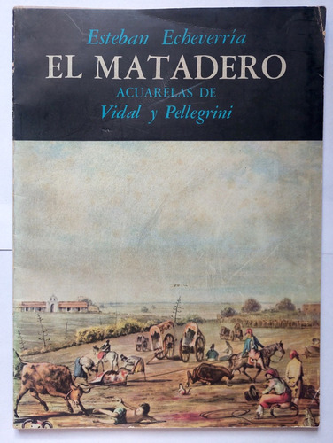 El Matadero Acuarelas Vidal Y Pellegrini Esteban Echeverria