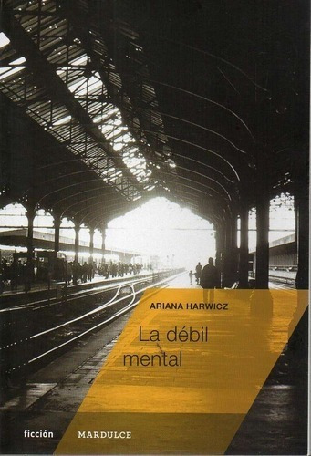 La Débil Mental - Ariana Harwicz