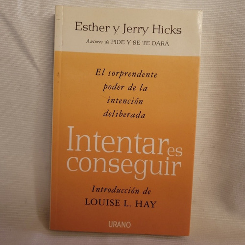 Intentar Es Conseguir Esther Jerry Hicks Urano Prologo L Hay