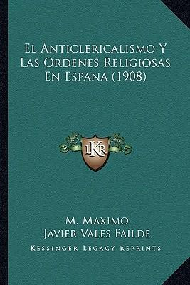 Libro El Anticlericalismo Y Las Ordenes Religiosas En Esp...