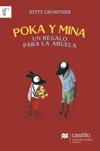 Poka Y Mina Un Regalo Para La Abuela, De Kitty Crowther. Editorial Castillo A Macmillan Education Company, Edición 1 En Español, 2018