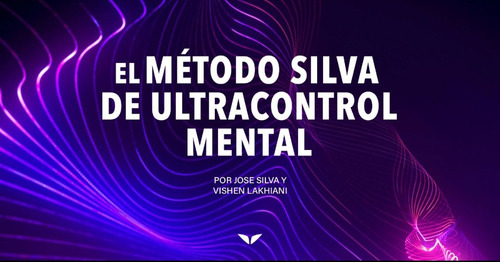El Método Silva De Ultracontrol Mental