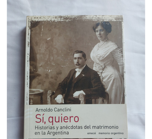 Si Quiero - Historias Y Anecdotas Matrimonio En La Argentina