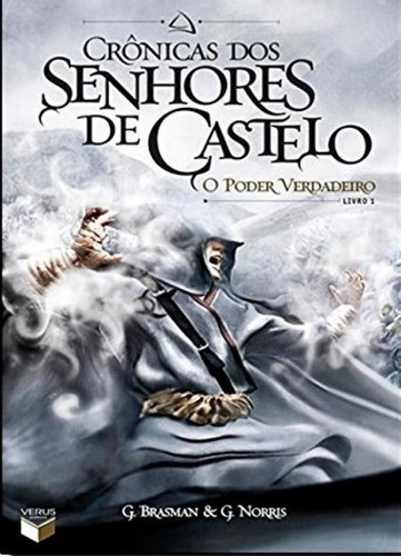 Crônicas Dos Senhores De Castelo: O Poder Verdadeiro (vol. 