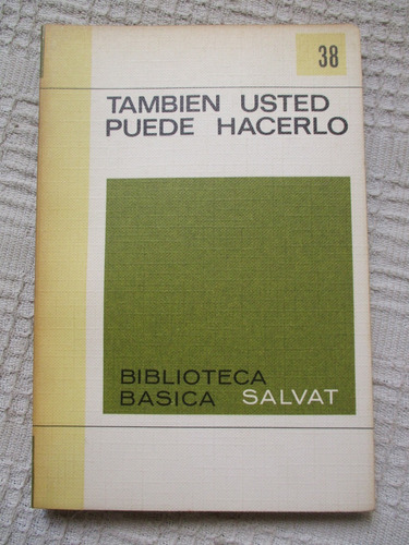 También Usted Puede Hacerlo. Manual Práctico Del Hogar