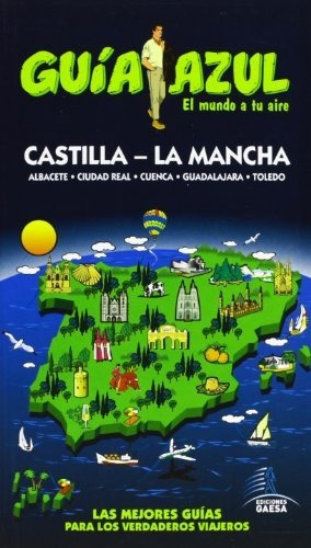 Libro Castilla La Mancha Guias Azules 2014  De Guias Azules