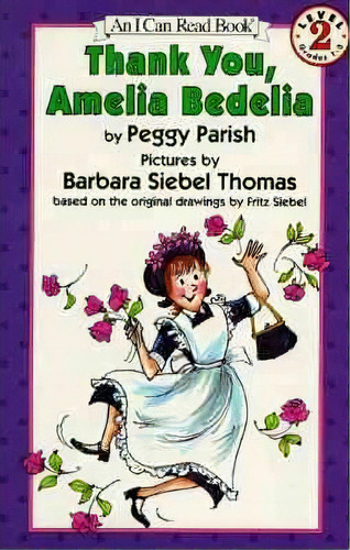Thank You, Amelia Bedelia : I Can Read, De Peggy Parish. Editorial Harpercollins Publishers (australia) Pty Ltd, Tapa Blanda En Inglés