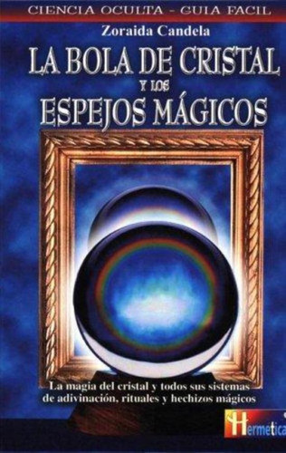 Bola De Cristal Y Los Espejos Magicos, La