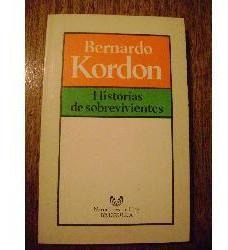 Historias De Sobrevivientes, De Bernardo Kordon