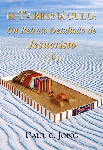 Libro El Tabernaculo : Un Retrato Detallado De Jesucristo ( 