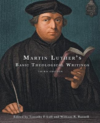 Martin Luther's Basic Theological Writings - Timothy F. L...