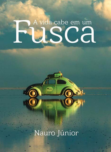 Libro Vida Cabe Em Um Fusca A De Junior Nauro Satolep Press