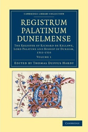 Libro Registrum Palatinum Dunelmense 4 Volume Set Registr...