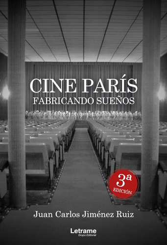 Cine París. Fabricando Sueños - Juan Carlos Jiménez Ruiz
