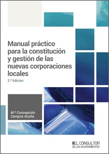 Manual Práctico Constitución Y Corporaciones Locales -   - *