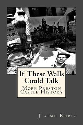 Libro If These Walls Could Talk : More Preston Castle His...