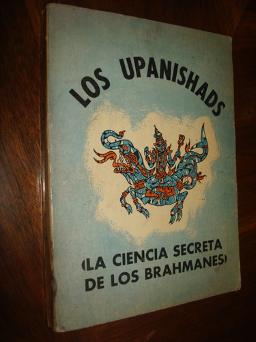 Los Upanishads. La Ciencia Secreta De Los Brahmanes (c19)