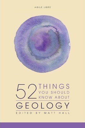 52 Things You Should Know About Geology - Matt Hall