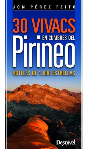 30 Vivacs En Cumbres Del Pirineo: Hoteles De 1.000 Estrellas