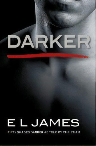 Darker  (fifty Shades Of Grey), De James, E L. Editorial Random House