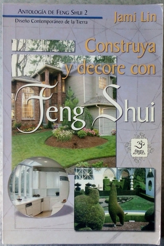 Construya Y Decore Con Feng Shui. Jami Lin. Edit. Yug 