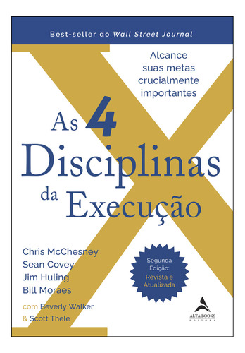 As 4 Disciplinas Da Execução - 2ª Edição - Revista E Atualizada, De Bill Moraes. Editora Alta Books, Capa Mole Em Português, 2022