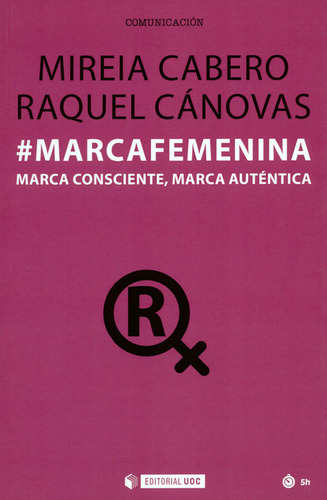 Libro #marcafemenina. Marca Consciente, Marca Auténtica