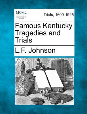 Libro Famous Kentucky Tragedies And Trials - Johnson, L. F.