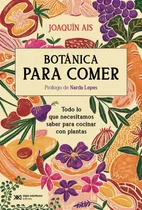 Comprar Libro Botanica Para Comer - Ais Joaquin - Siglo Xxi