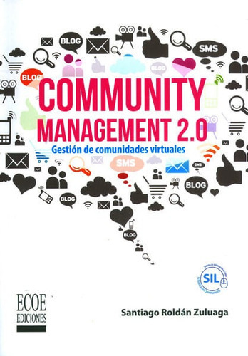 Community Management 2.0. Gestión De Comunidades Virtuales, De Santiago Roldán Zuluaga. Editorial Ecoe Edicciones Ltda, Tapa Blanda, Edición 2016 En Español