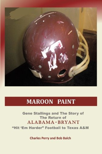 Maroon Paint Gene Stallings And The Story Of The Return Of A