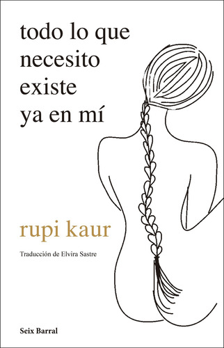 Imagen 1 de 7 de Todo Lo Que Necesito Existe Ya En Mi - Rupi Kaur