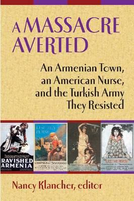 Libro A Massacre Averted: An Armenian Town, An American N...